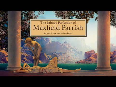 THE PAINTED PERFECTION OF MAXFIELD PARRISH