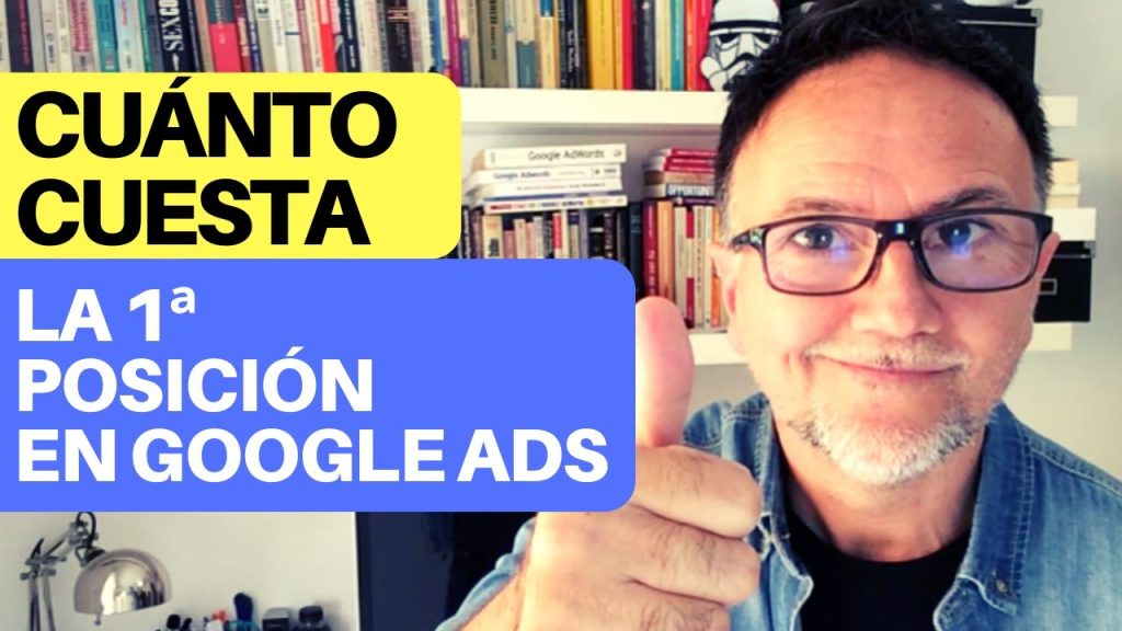 Cuánto debo Pagar por salir en 1ª Posición en Google Ads