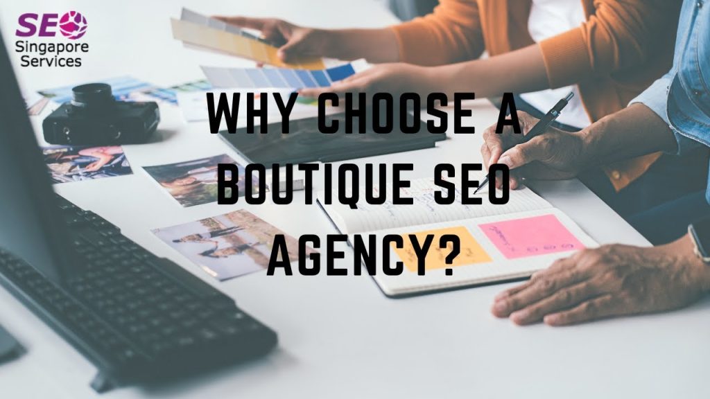 Why Choose a Boutique SEO Agency? | The Advantages and How…