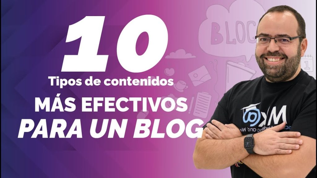 10 Tipos de Contenidos más Efectivos para un Blog