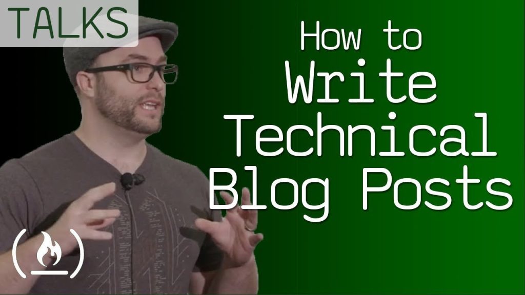 How to write technical blog posts – talk by freeCodeCamp…