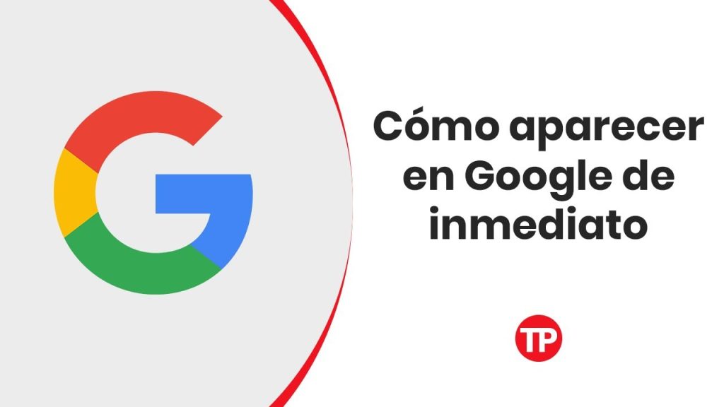 Cómo aparecer en Google rápido y sin trucos en menos de 5…