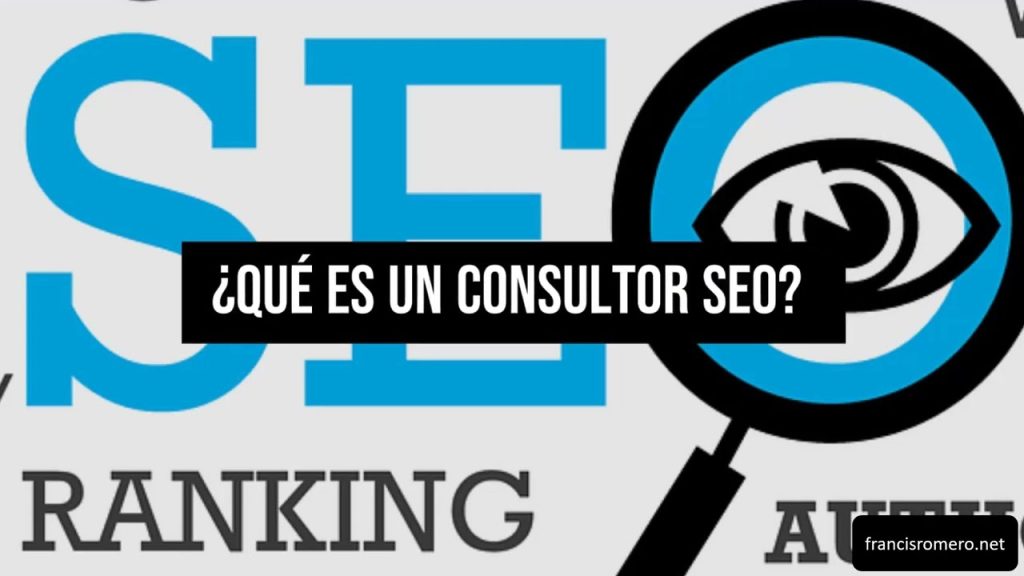 ¿Qué es un Consultor SEO?