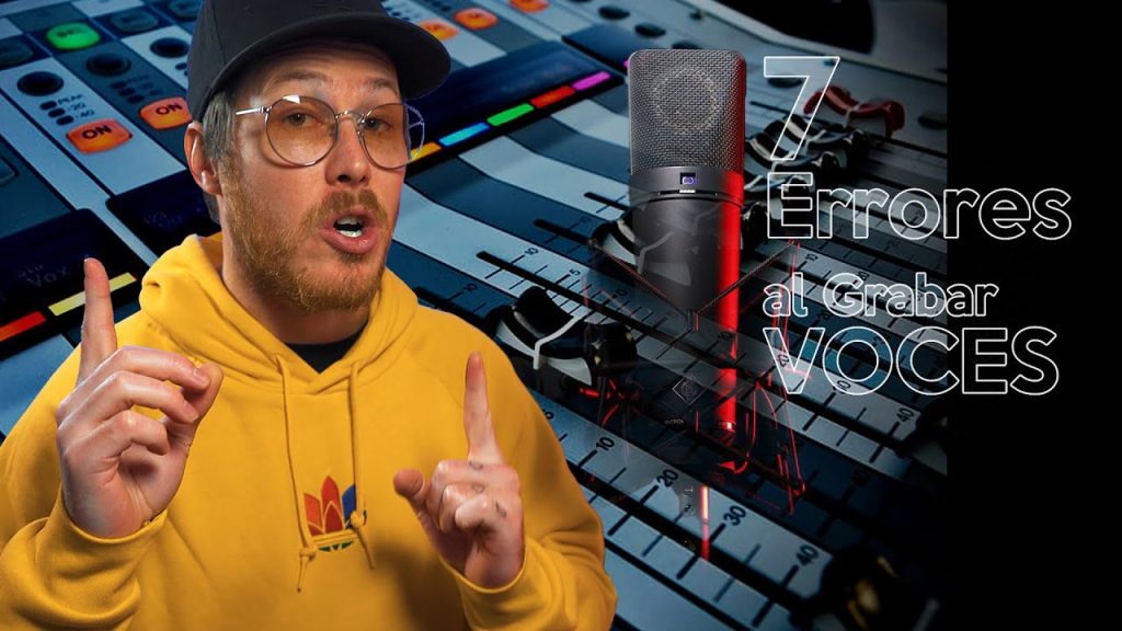 7 ERRORES al GRABAR VOCES que debemos evitar